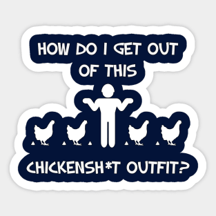 Aliens (1986) Quote: How Do I Get Out Of This Chickensh*t Outfit? Sticker